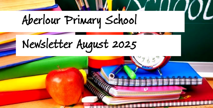 Aberlour Primary Headteacher Newsletter August 2025
